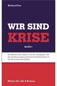 Wir sind Krise