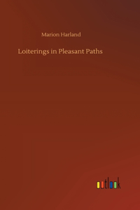 Loiterings in Pleasant Paths