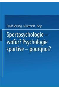 Sportpsychologie -- Wofür? / Psychologie Sportive -- Pourquoi?