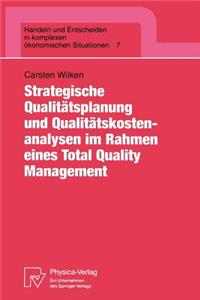 Strategische Qualitätsplanung Und Qualitätskostenanalysen Im Rahmen Eines Total Quality Management