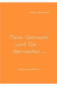 Meine Vollmacht wird Sie überraschen ...