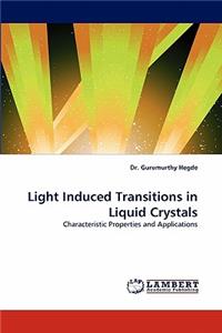 Light Induced Transitions in Liquid Crystals