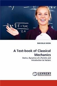 Text-Book of Classical Mechanics