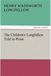 Children's Longfellow Told in Prose