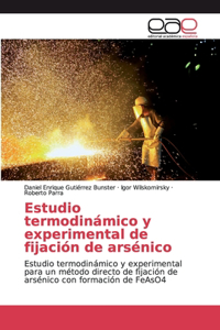 Estudio termodinámico y experimental de fijación de arsénico