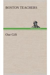 Our Gift