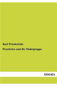 Praxiteles und die Niobegruppe