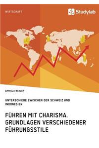 Führen mit Charisma. Grundlagen verschiedener Führungsstile