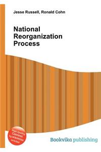 National Reorganization Process