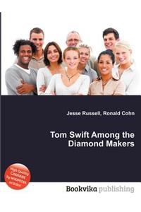 Tom Swift Among the Diamond Makers