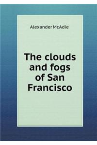 The Clouds and Fogs of San Francisco