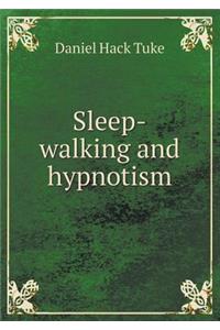 Sleep-walking and hypnotism