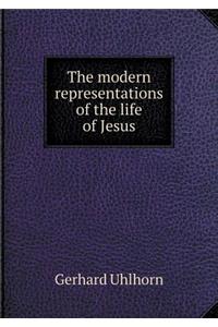 The Modern Representations of the Life of Jesus