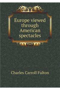 Europe viewed through American spectacles