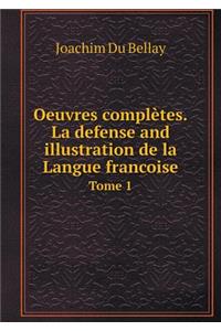Oeuvres complètes.La defense and illustration de la Langue francoise Tome 1