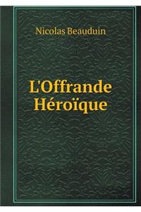 L'Offrande Héroïque