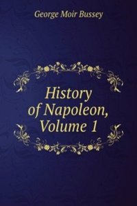 History of Napoleon, Volume 1