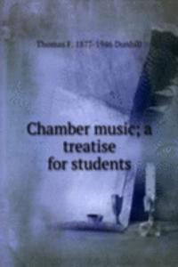 Chamber music; a treatise for students