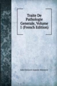 Traite De Pathologie Generale, Volume 1 (French Edition)