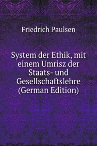 System der Ethik, mit einem Umrisz der Staats- und Gesellschaftslehre (German Edition)