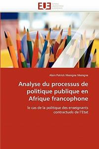 Analyse Du Processus de Politique Publique En Afrique Francophone