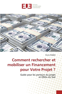 Comment rechercher et mobiliser un Financement pour Votre Projet ?