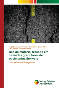 Uso de material fresado em camadas granulares de pavimentos flexíveis