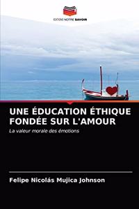 Une Éducation Éthique Fondée Sur l'Amour