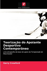 Teorização do Apoiante Desportivo Contemporâneo