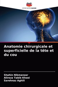 Anatomie chirurgicale et superficielle de la tête et du cou