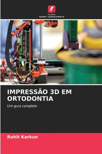 Impressão 3D Em Ortodontia