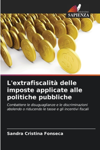 L'extrafiscalità delle imposte applicate alle politiche pubbliche