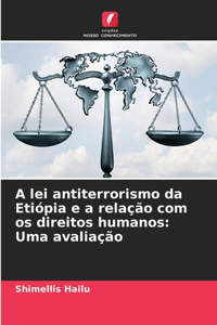 A lei antiterrorismo da Etiópia e a relação com os direitos humanos