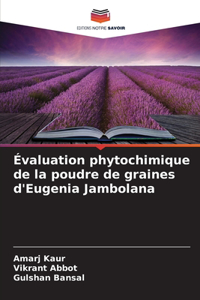 Évaluation phytochimique de la poudre de graines d'Eugenia Jambolana