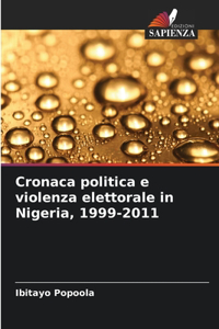 Cronaca politica e violenza elettorale in Nigeria, 1999-2011