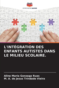 L'Intégration Des Enfants Autistes Dans Le Milieu Scolaire.