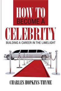 How to become a celebrity