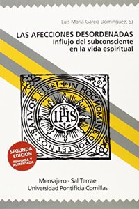Las afecciones desordenadas: Influjo del subconsciente en la vida espiritual