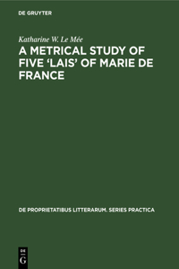 Metrical Study of Five 'Lais' of Marie de France
