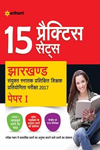 15 Practice Sets Jharkhand Sayunkt Sthanak Prashikshit Pratiyogita Pariksha 2017