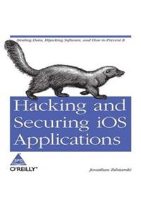 HACKING AND SECURING IOS APPLICATIONS