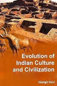 Evolution Of Indian Culture And Civilization