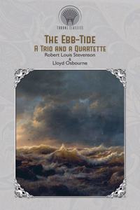 The Ebb-Tide. A Trio and a Quartette