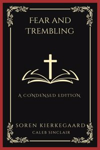 Fear and Trembling: A Condensed Edition (Grapevine Press)