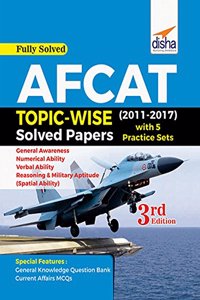 AFCAT Topic Wise Solved Papers (2011-17) with 5 Practice Sets