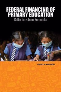 Federal Finaning of Primary Education : Reflections from Karnataka