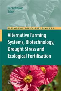 Alternative Farming Systems, Biotechnology, Drought Stress and Ecological Fertilisation