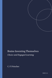 Brains Inventing Themselves: Choice and Engaged Learning