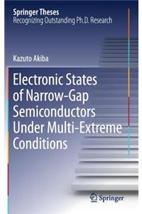 Electronic States of Narrow-Gap Semiconductors Under Multi-Extreme Conditions