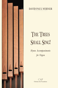 Trees Shall Sing!